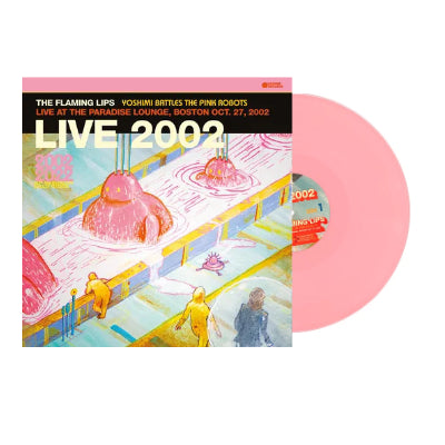 Flaming Lips, The - Yoshimi Battles The Pink Robots Live At The Paradise Lounge, Boston Oct. 27, 2002 (Limited Pink Coloured Vinyl) (Black Friday RSD 2023) (Vinyl LP)