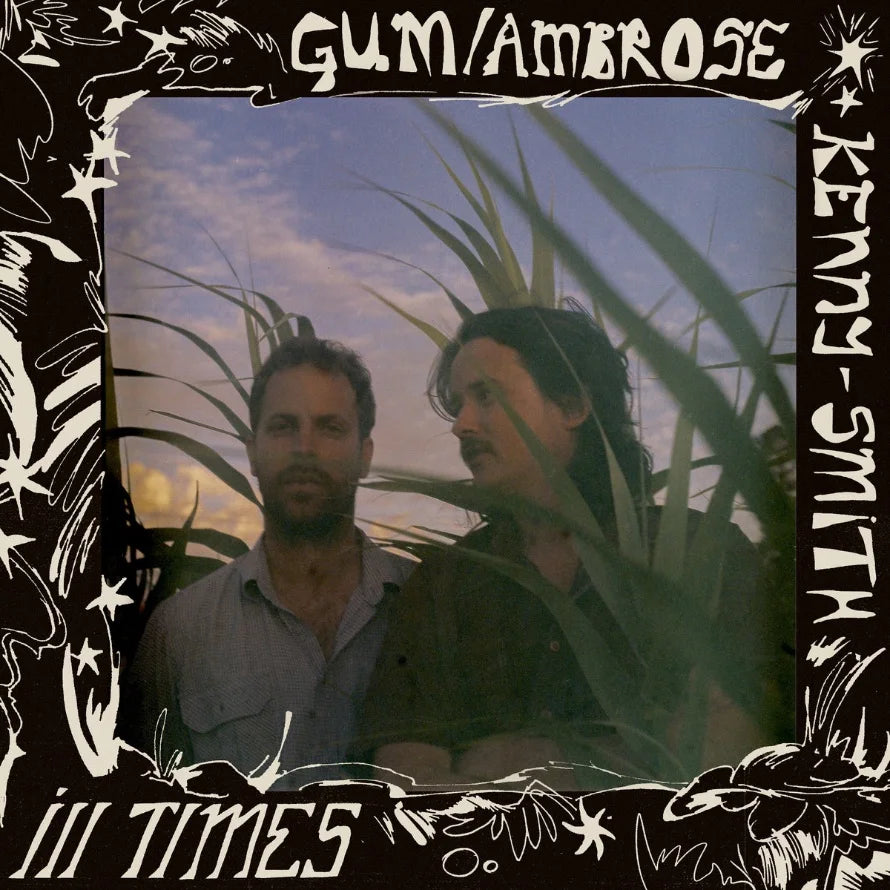 Gum; Ambrose Kenny-Smith - Ill Times (Vinyl LP)