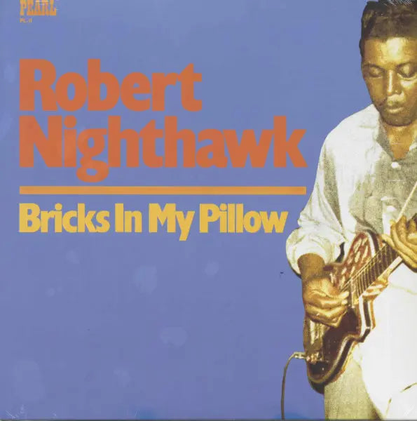 Nighthawk, Robert - Bricks In My Pillow (Vinyl LP)