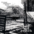 Thomas Jefferson Slave Apartments - Bait And Switch (Clear Vinyl) (Vinyl LP)