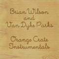 Wilson, Brian & Van Dyke Parks - Orange Crate Instrumentals (Vinyl LP)
