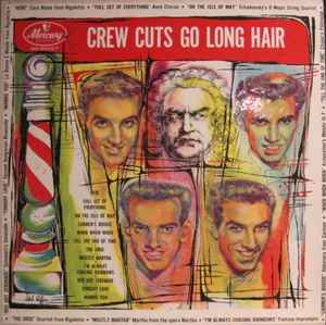 Crew Cuts - The Crewcuts Go Long Hair (VG, 1955) (Vinyl LP)