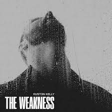 Kelly, Ruston - The Weakness (Vinyl LP)
