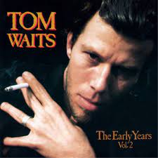 Waits, Tom - The Early Years Volume 2 (Vinyl LP)