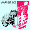 Against Me - Shape Shift With Me (Vinyl LP)