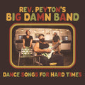 Rev. Peyton's Big Damn Band - Dance Songs For Hard Times (Vinyl LP)