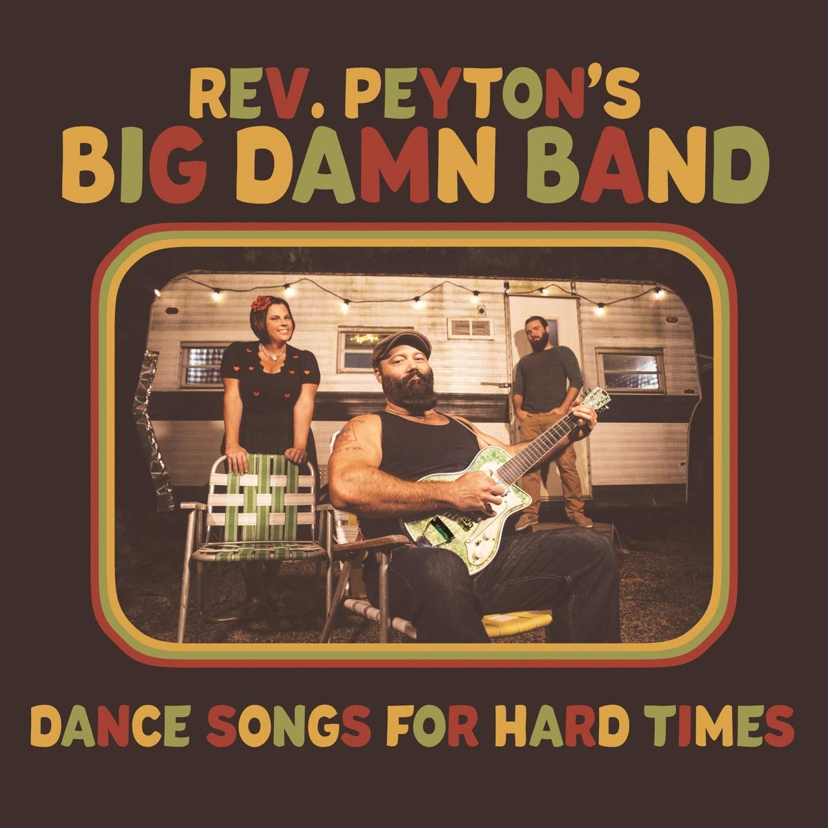 Rev. Peyton's Big Damn Band - Dance Songs For Hard Times (Vinyl LP)