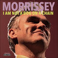 Morrissey - I'm Not A Dog On A Chain (Vinyl LP)