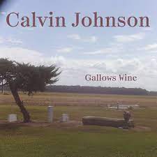 Johnson, Calvin - Gallows Wine (Vinyl LP)