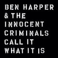 Harper, Ben and the Innocent Criminals - Call It What It Is (Vinyl LP)