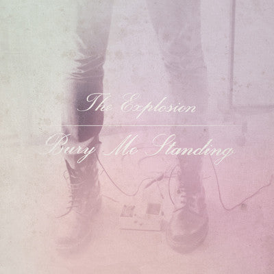 Explosion - Bury Me Standing (Vinyl LP)