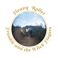 Frankie and the Witch Fingers - Heavy Roller (Vinyl LP)