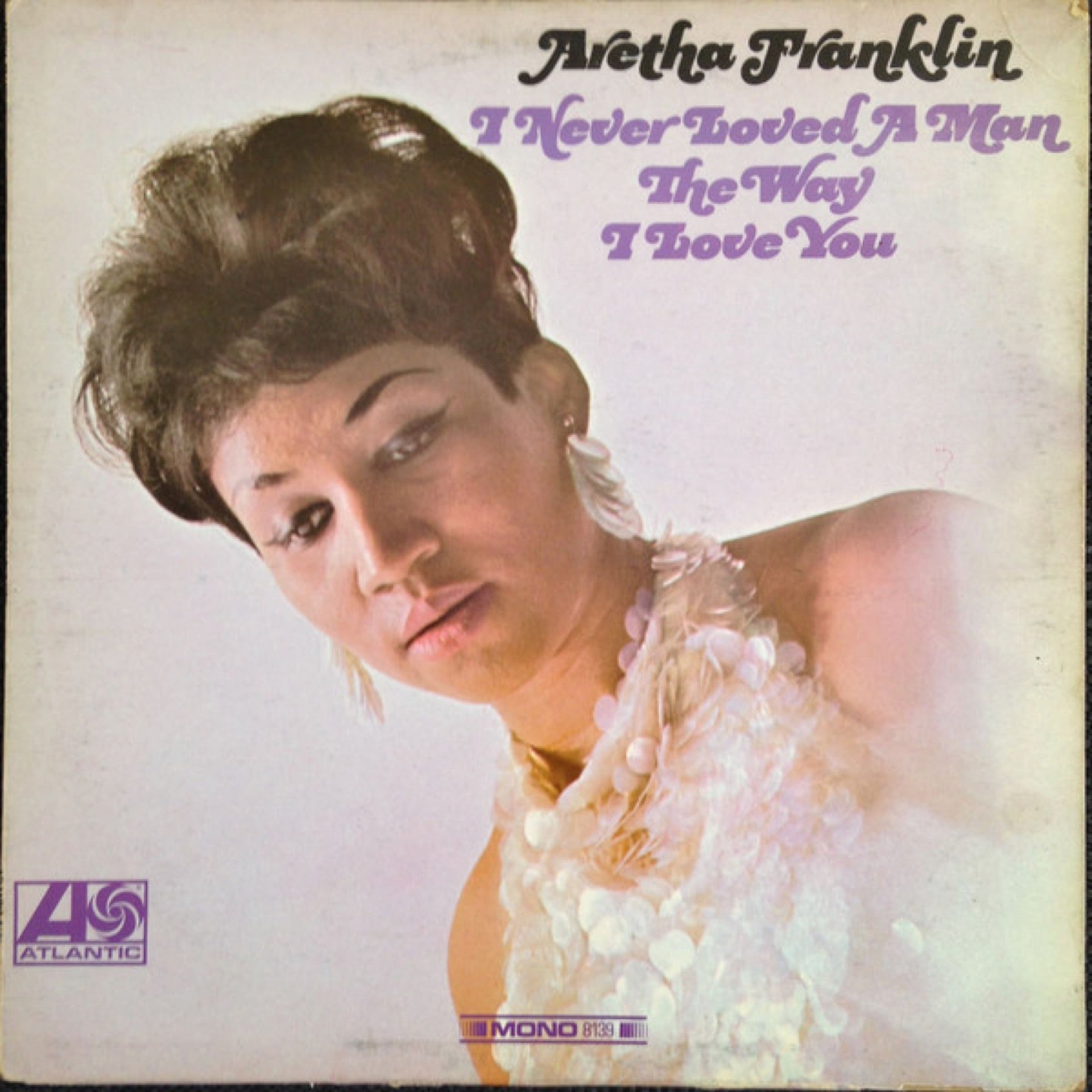 Franklin, Aretha - I Never Loved a Man The Way I Love You (Vinyl LP)