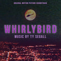 Segall, Ty - Whirlybird Original Motion Picture Soundtrack (Vinyl LP)