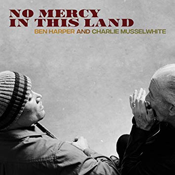 Harper, Ben and Charlie Musselwhite - No Mercy in This Land (Vinyl LP)