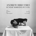 Bird, Andrew Trio - Sunday Morning Put-On (Vinyl LP)